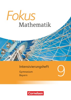 Fokus Mathematik - Bayern - Ausgabe 2017 - 9. Jahrgangsstufe Intensivierungsheft mit Lösungen