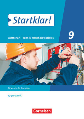 Startklar! - Wirtschaft-Technik-Haushalt/Soziales - Sachsen - 9. Schuljahr Arbeitsheft