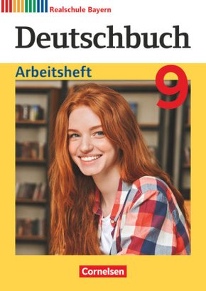 Deutschbuch - Sprach- und Lesebuch - Realschule Bayern 2017 - 9. Jahrgangsstufe Arbeitsheft mit Lösungen