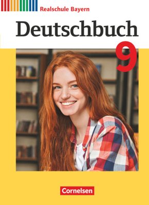 Deutschbuch - Sprach- und Lesebuch - Realschule Bayern 2017 - 9. Jahrgangsstufe Schülerbuch