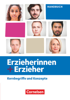 Handbuch Erzieherinnen + Erzieher - Zu allen Ausgaben - Zu allen Bänden Kernbegriffe und Konzepte