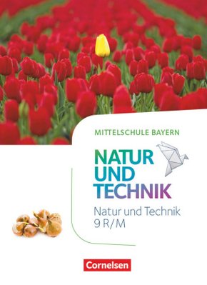 NuT - Natur und Technik - Mittelschule Bayern - 9. Jahrgangsstufe Schülerbuch