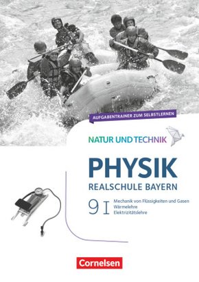Natur und Technik - Physik Neubearbeitung - Realschule Bayern - Band 9: Wahlpflichtfächergruppe I Aufgabentrainer zum Se