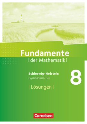 Fundamente der Mathematik - Schleswig-Holstein G9 - 8. Schuljahr Lösungen zum Schülerbuch