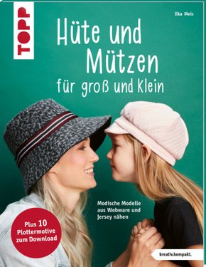 Hüte und Mützen für groß und klein (kreativ.kompakt.)