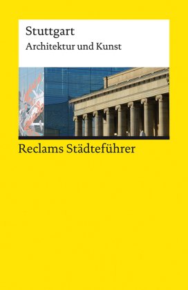 Reclams Städteführer Stuttgart. Architektur und Kunst