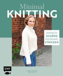 Minimal Knitting - Einfach schöne Kleidung stricken