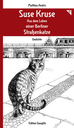 Suse Kruse - Aus dem Leben einer Berliner Straßenkatze - Gedichte