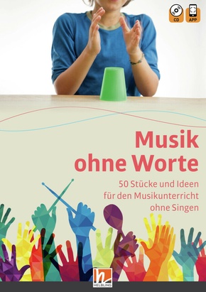 Musik ohne Worte. 50 Stücke und Ideen für den Musikunterricht ohne Singen, m. 1 Audio-CD, m. 1 Beilage