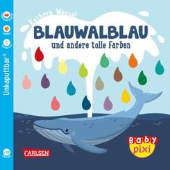 Baby Pixi (unkaputtbar) 93: Blauwalblau und andere tolle Farben