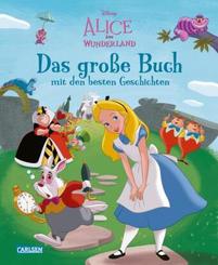 Disney: Alice im Wunderland - Das große Buch mit den besten Geschichten