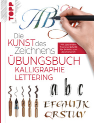 Die Kunst des Zeichnens - Kalligraphie Lettering Übungsbuch