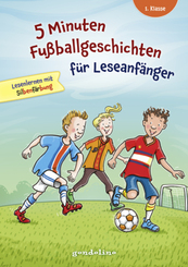 5 Minuten Fußballgeschichten für Leseanfänger, 1. Klasse - Lesenlernen mit Silbenfärbung