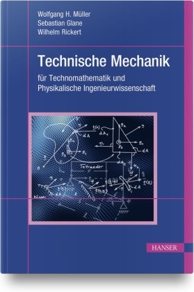 Technische Mechanik für Technomathematik und Physikalische Ingenieurwissenschaft