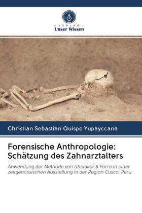Forensische Anthropologie: Schätzung des Zahnarztalters