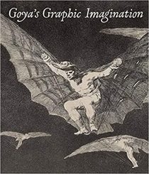 Goya`s Graphic Imagination