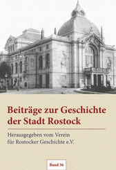 Beiträge zur Geschichte der Stadt Rostock. Band 36