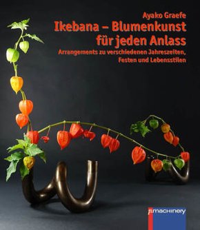 Ikebana - Blumenkunst für jeden Anlass