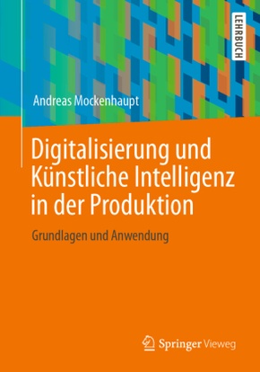 Digitalisierung und Künstliche Intelligenz in der Produktion