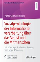 Sozialpsychologie der Informationsverarbeitung &uuml;ber das Selbst und die Mitmenschen