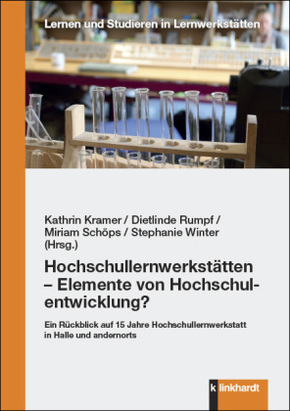 Hochschullernwerkstätten - Elemente von Hochschulentwicklung?