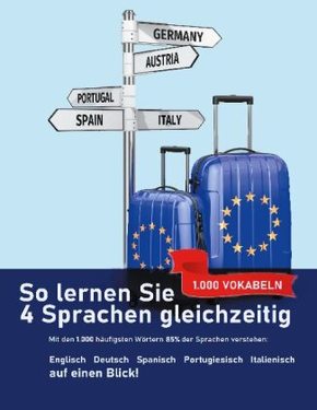 So lernen Sie 4 Sprachen gleichzeitig: Die 1.000 häufigsten Wörter auf Englisch, Spanisch, Portugiesisch und Italienisch