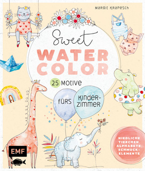 Sweet Watercolor - 25 Motive fürs Kinderzimmer malen