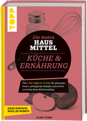 Die besten Hausmittel für Küche & Ernährung