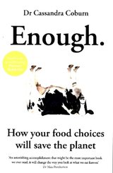 Enough - How your food choices will save the planet