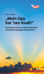 "Mein Opa hat 'nen Knall!"