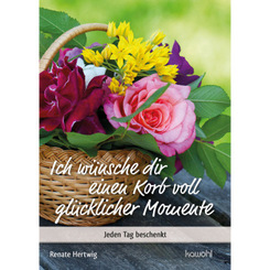 Ich w&uuml;nsche Dir einen Korb voll gl&uuml;cklicher Momente