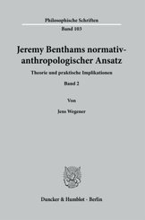 Jeremy Benthams normativ-anthropologischer Ansatz.