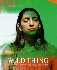 Wild Thing - Modeszene Schweiz