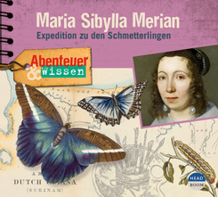 Abenteuer & Wissen: Maria Sibylla Merian, Audio-CD