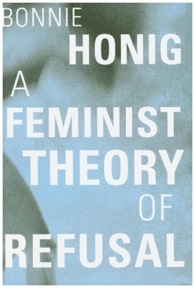 A Feminist Theory of Refusal