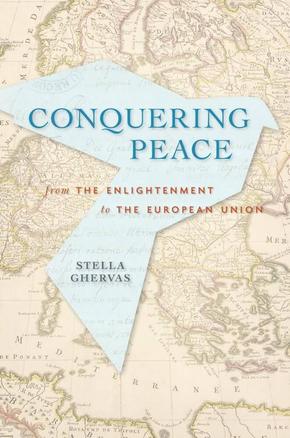 Conquering Peace - From the Enlightenment to the European Union