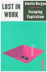 Lost in Work: Escaping Capitalism