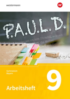 P.A.U.L. D. - Persönliches Arbeits- und Lesebuch Deutsch. Für Gymnasien in Bayern