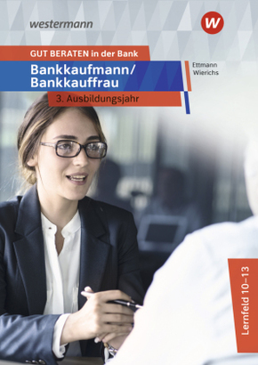 GUT BERATEN in der Bank - Bankkaufmann / Bankkauffrau 3. Ausbildungsjahr: Schülerband