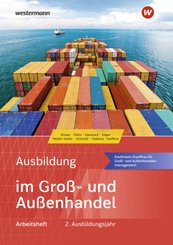 Ausbildung im Groß- und Außenhandel 2. Ausbildungsjahr - Kaufmann/Kauffrau für Groß- und Außenhandelsmanagement: Arbeits