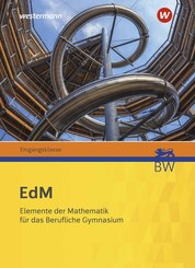 Elemente der Mathematik für berufliche Gymnasien - Ausgabe 2021 für Baden-Württemberg