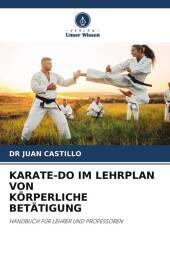 KARATE-DO IM LEHRPLAN VON KÖRPERLICHE BETÄTIGUNG