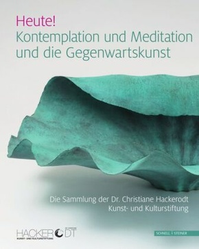 Heute! Kontemplation und Meditation und die Gegenwartskunst