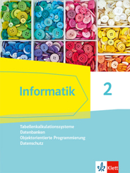 Informatik 2 (Tabellenkalkulationssysteme, Datenbanken, Objektorientierte Programmierung, Datenschutz). Ausgabe Bayern