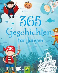 365 Geschichten für Jungen. Vorlesebuch für Kinder ab 3 Jahren