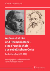 Andreas Latzko und Hermann Bahr - eine Freundschaft aus rebellischem Geist