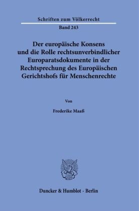 Der europäische Konsens und die Rolle rechtsunverbindlicher Europaratsdokumente in der Rechtsprechung des Europäischen G