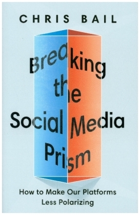 Breaking the Social Media Prism - How to Make Our Platforms Less Polarizing