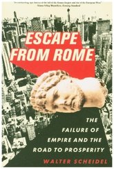 Escape from Rome - The Failure of Empire and the Road to Prosperity