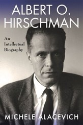 Albert O. Hirschman - An Intellectual Biography